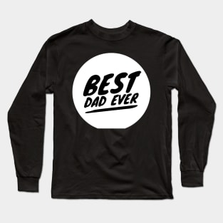 Best Dad Ever Long Sleeve T-Shirt